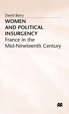 Women and Political Insurgency: France in the Mid-Nineteenth Century