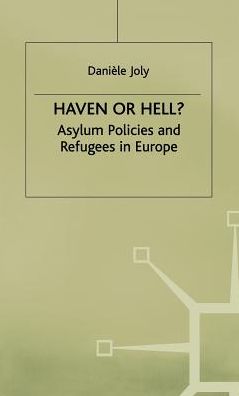 Haven or Hell?: Asylum Policies and Refugees in Europe