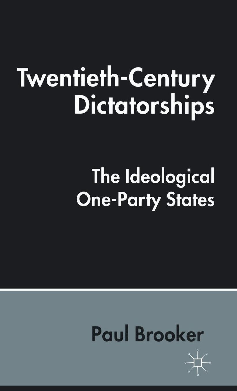 Twentieth-Century Dictatorships: The Ideological One-Party States
