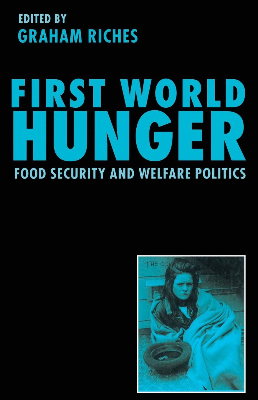 First World Hunger: Food Security and Welfare Politics