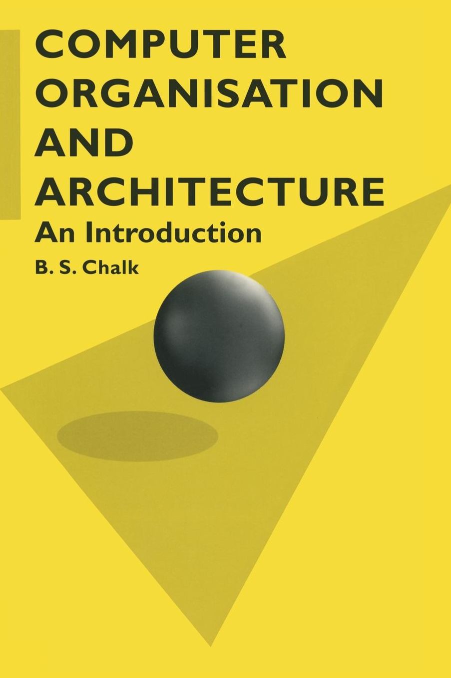 Computer Organisation and Architecture: An Introduction