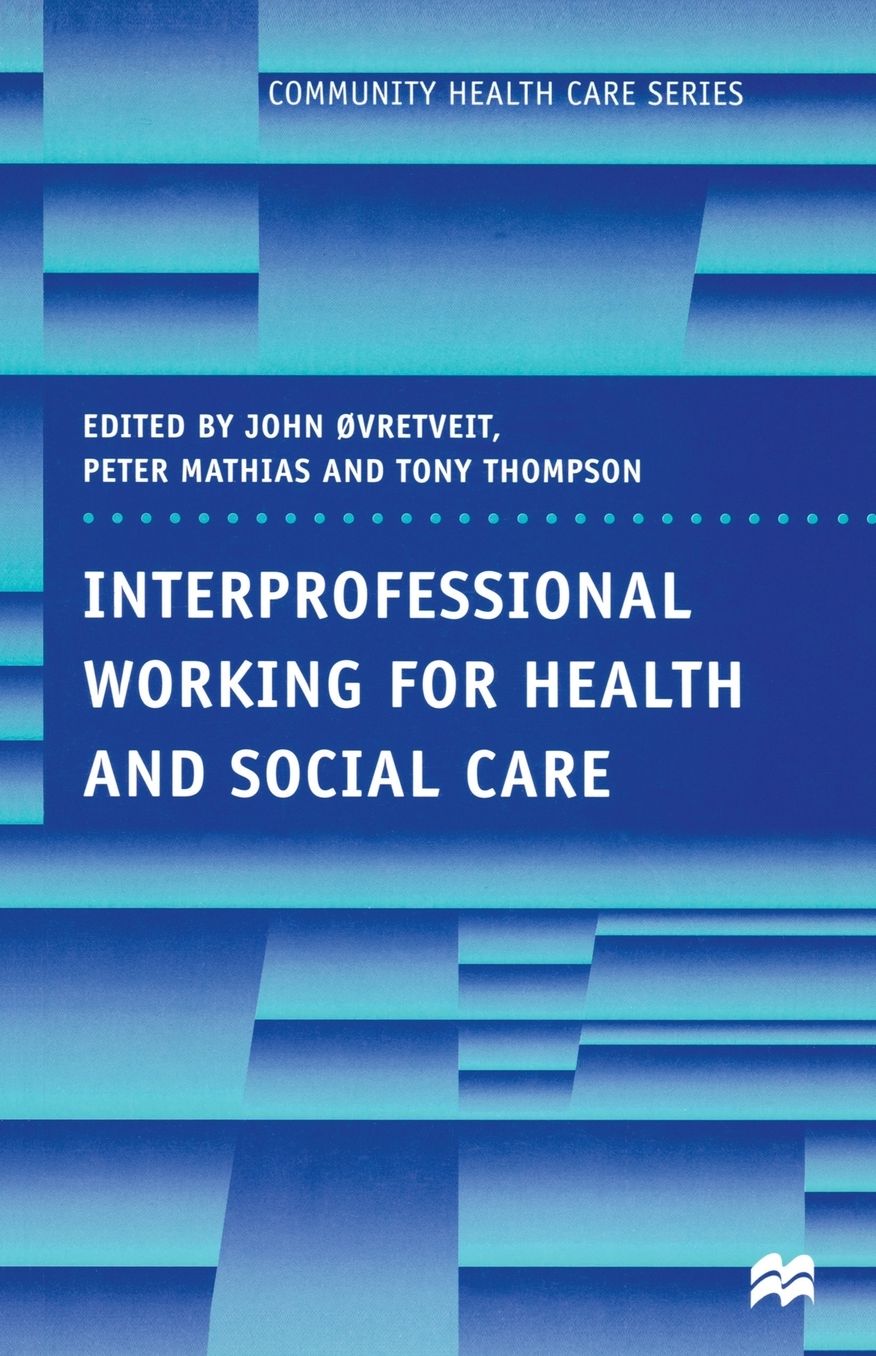 Interprofessional Working for Health and Social Care
