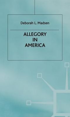 Allegory in America: From Puritanism to Postmodernism