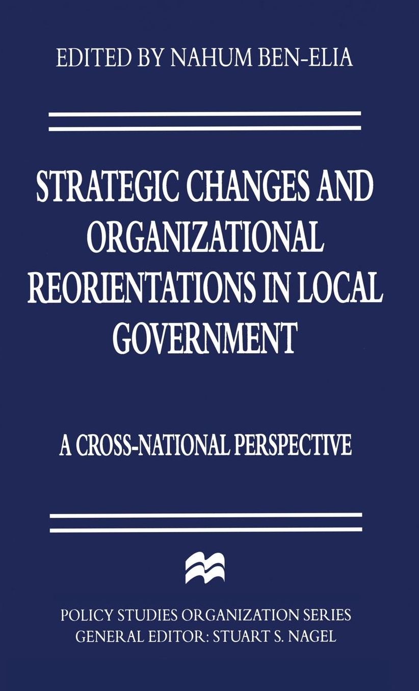 Strategic Changes and Organizational Reorientations in Local Government: A Cross-National Perspective