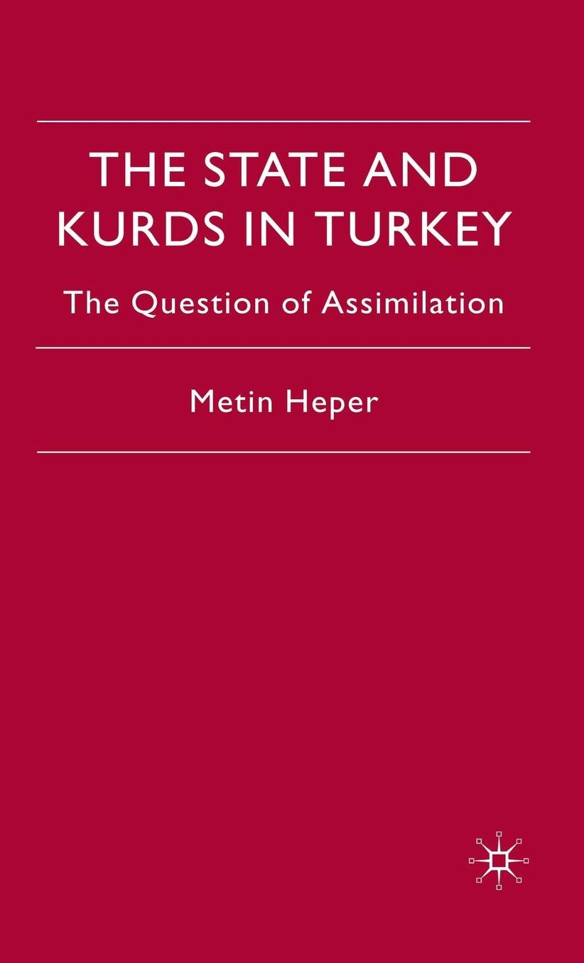 The State and Kurds in Turkey: The Question of Assimilation
