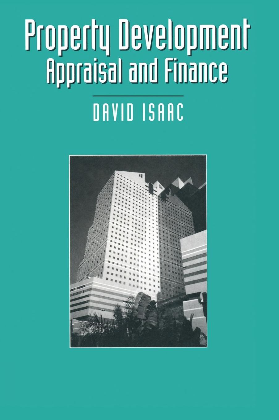 Property Development: Appraisal and Finance