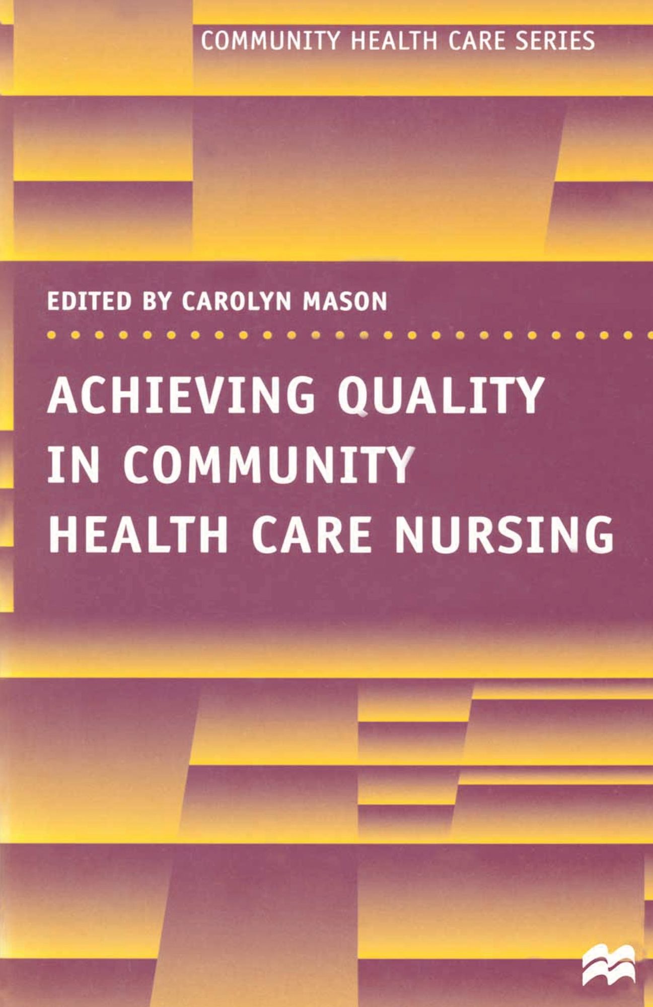 Achieving Quality in Community Health Care Nursing