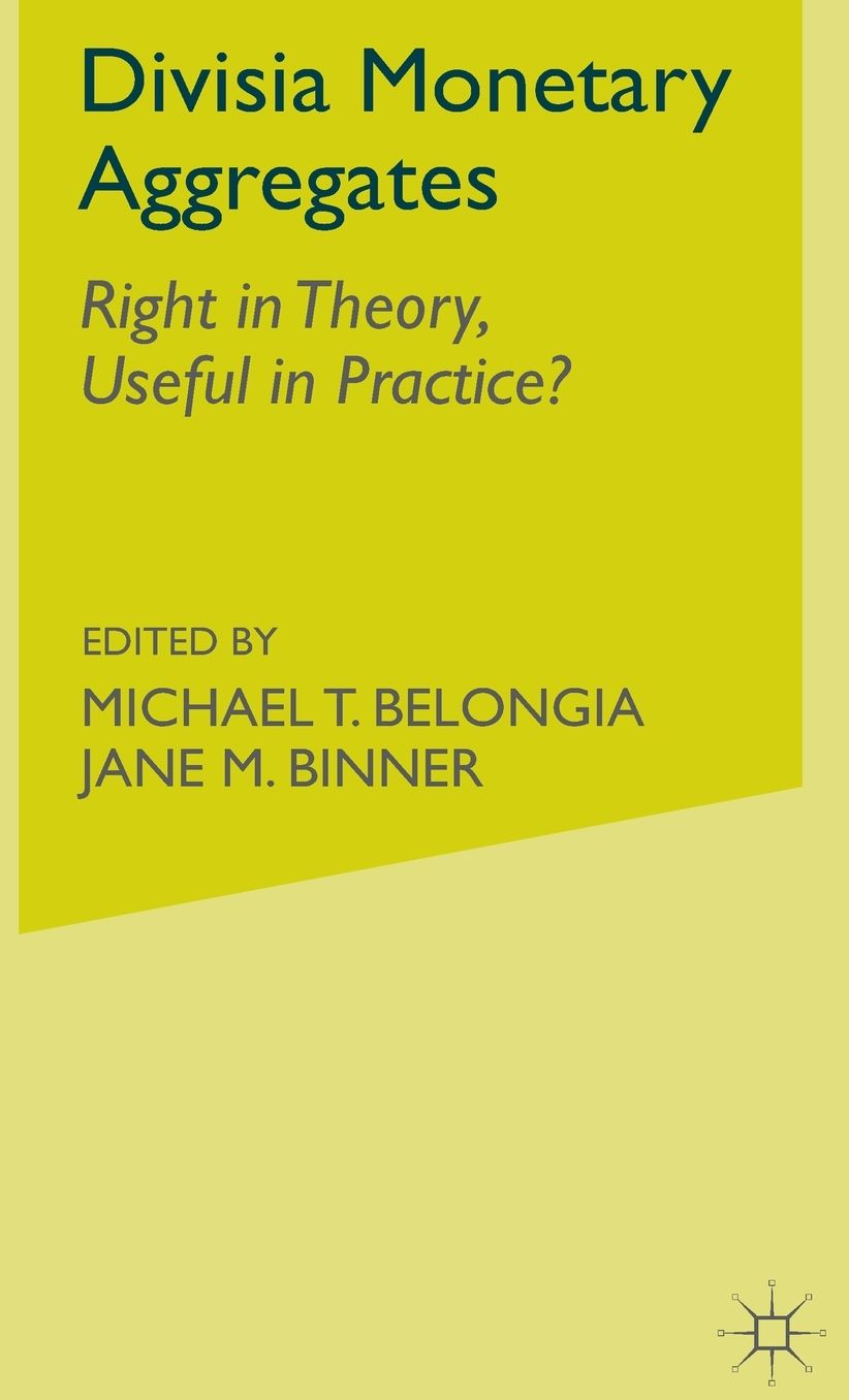 Divisia Monetary Aggregates: Right in Theory, Useful in Practice?