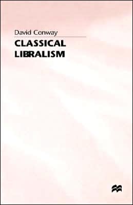 Classical Liberalism: The Unvanquished Ideal
