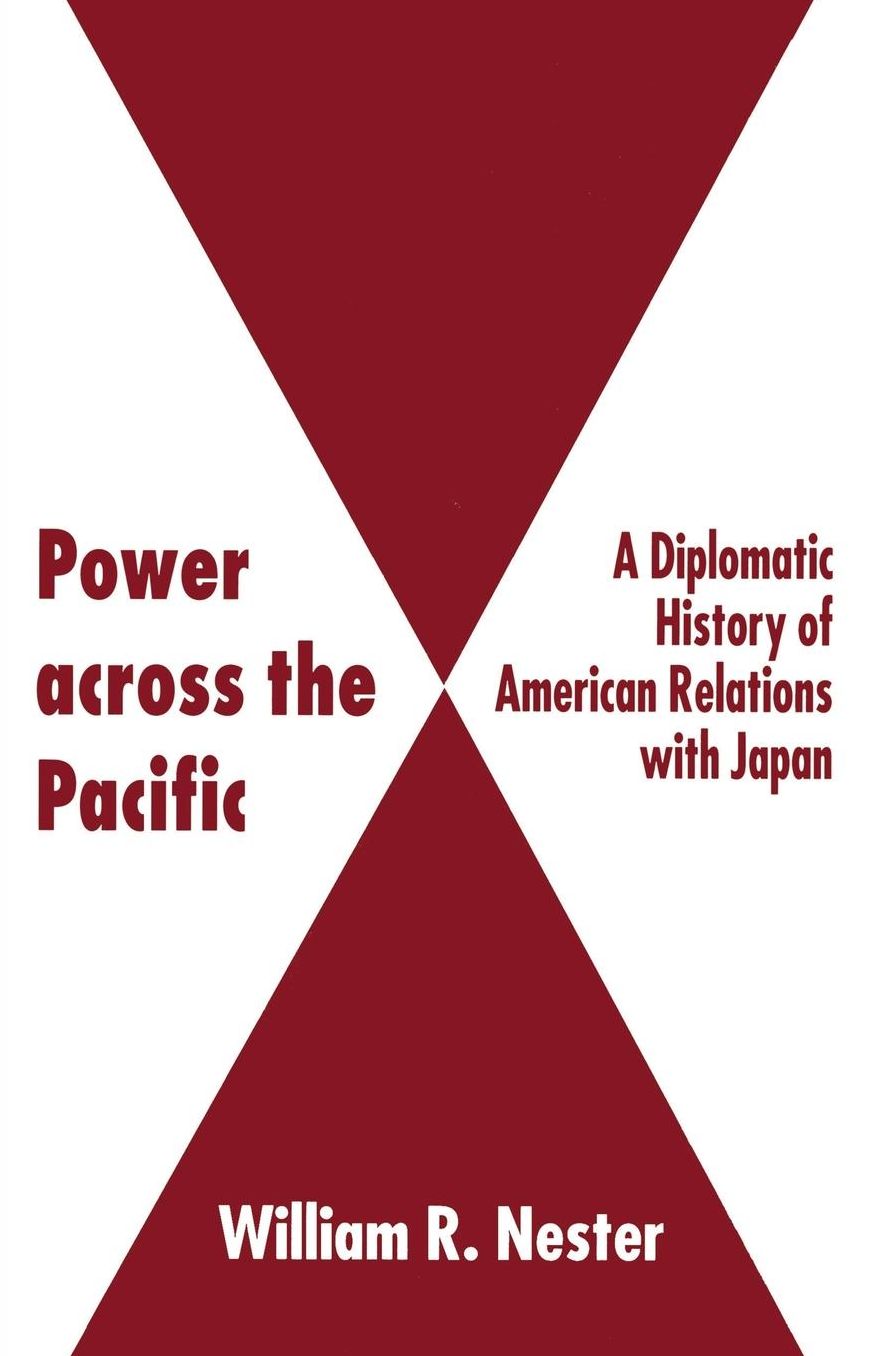 Power across the Pacific: A Diplomatic History of American Relations with Japan
