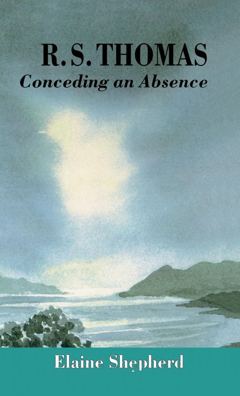 R.S. Thomas: Conceding an Absence