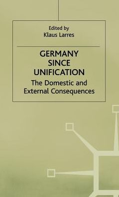 Germany since Unification: The Domestic and External Consequences