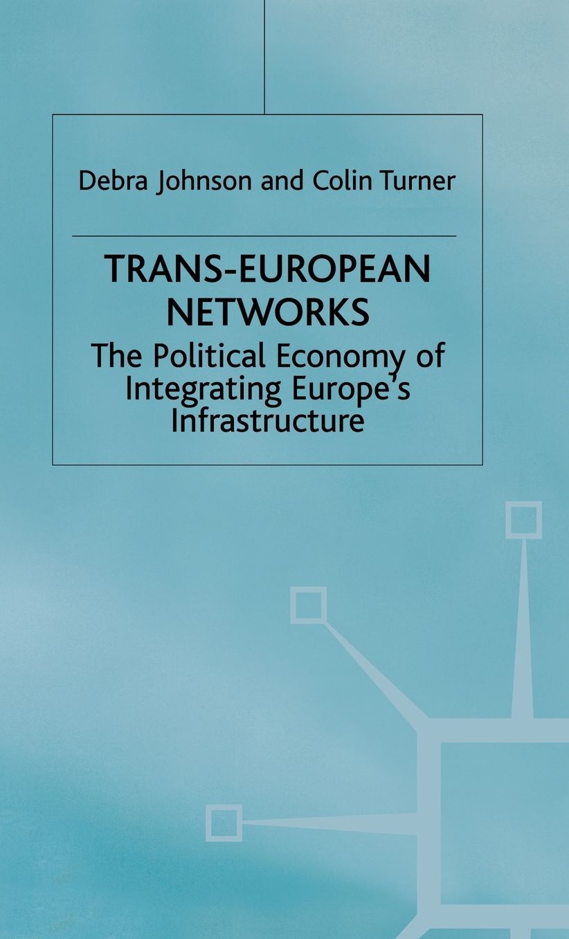 Trans-European Networks: The Political Economy of Integrating Europe's Infrastructure
