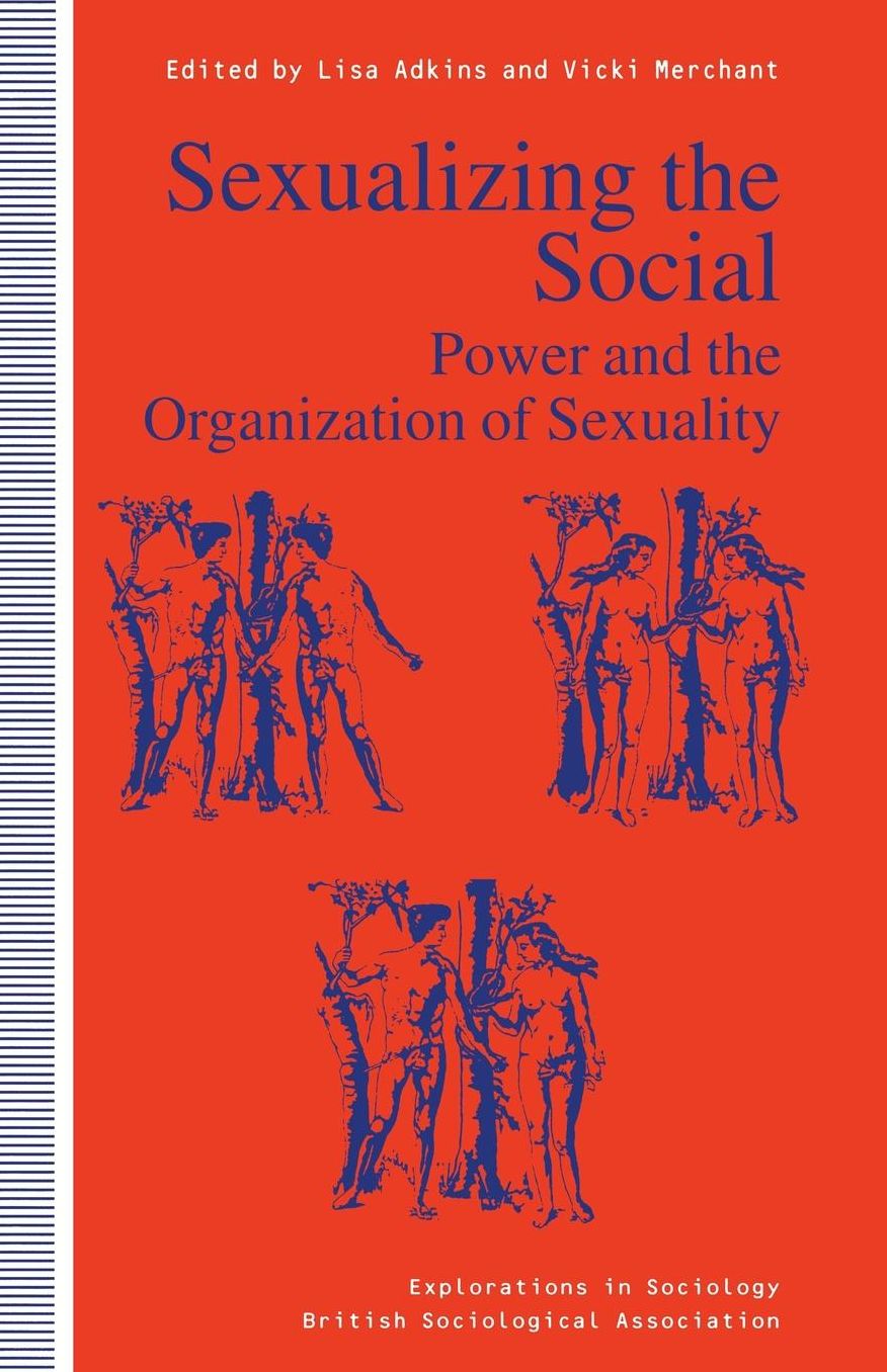 Sexualizing the Social: Power and the Organization of Sexuality