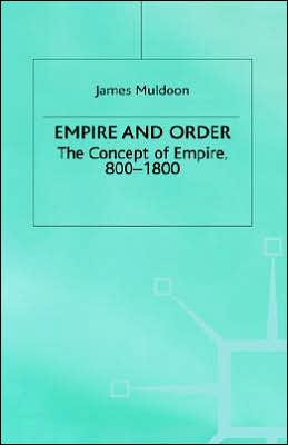 Empire and Order: The Concept of Empire, 800-1800