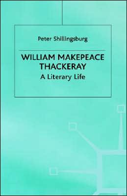 William Makepeace Thackeray: A Literary Life