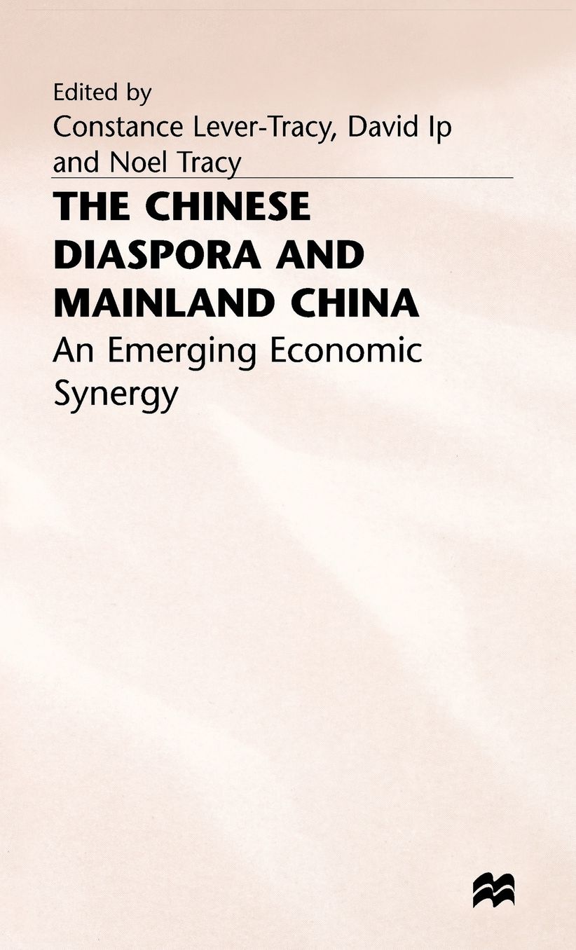 The Chinese Diaspora and Mainland China: An Emerging Economic Synergy