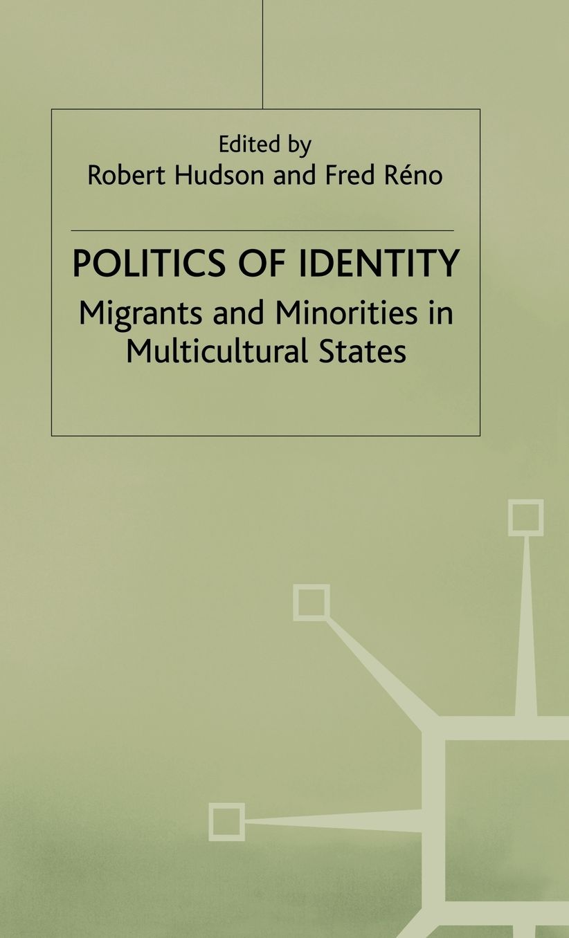 Politics of Identity: Migrants and Minorities in Multicultural States