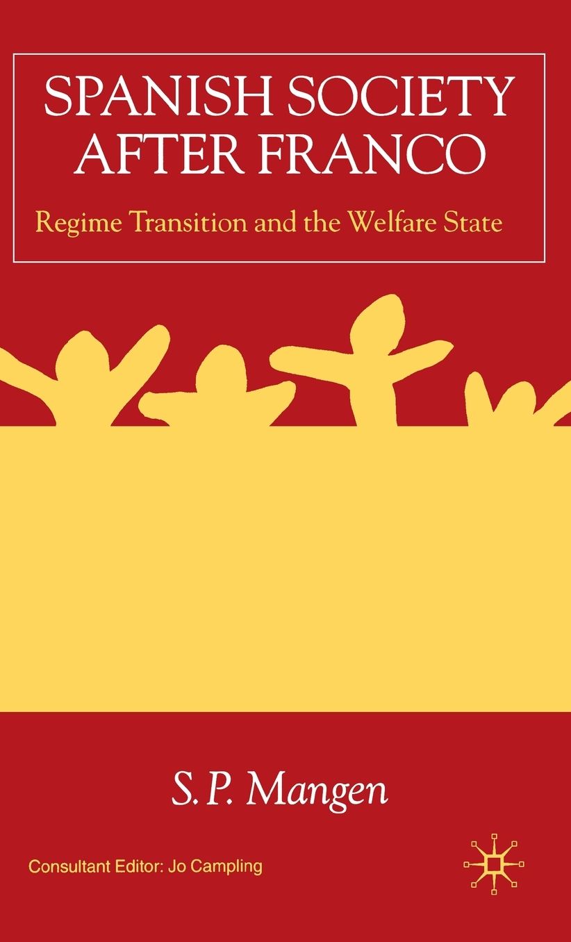 Spanish Society after Franco: Regime Transition and the Welfare State