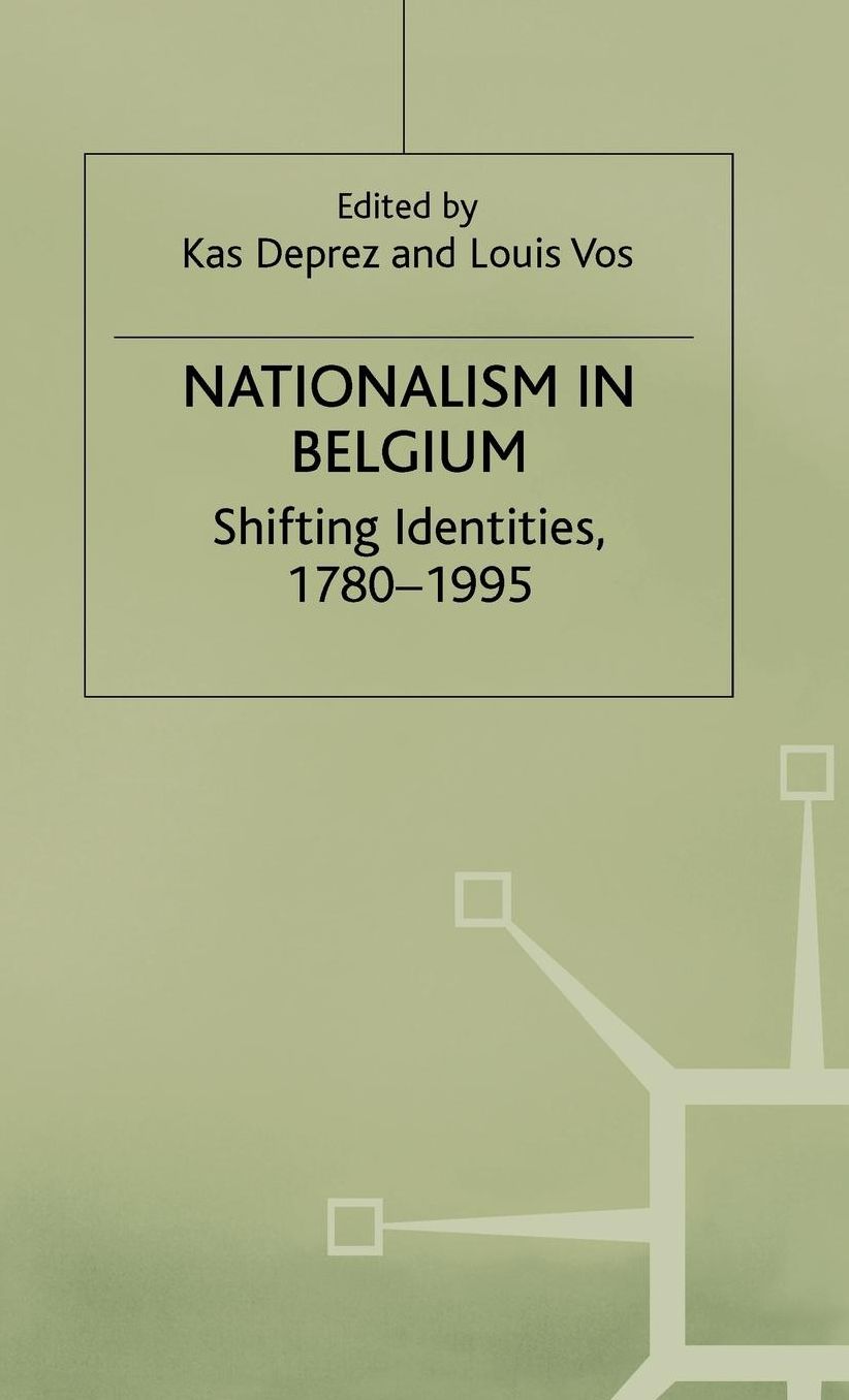 Nationalism in Belgium: Shifting Identities, 1780-1995