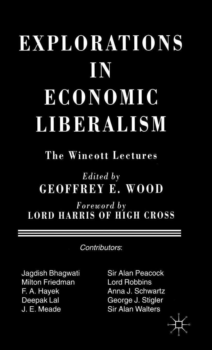 Explorations in Economic Liberalism: The Wincott Lectures