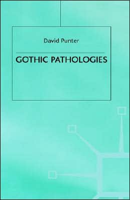 Gothic Pathologies: The Text, the Body and the Law
