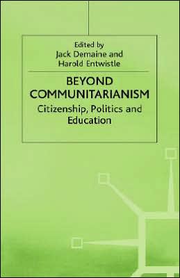 Beyond Communitarianism: Citizenship, Politics and Education