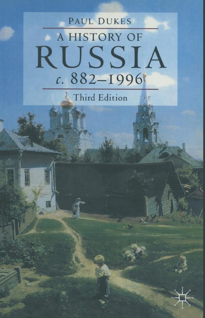 A History of Russia: Medieval, Modern, Contemporary c. 882-1996