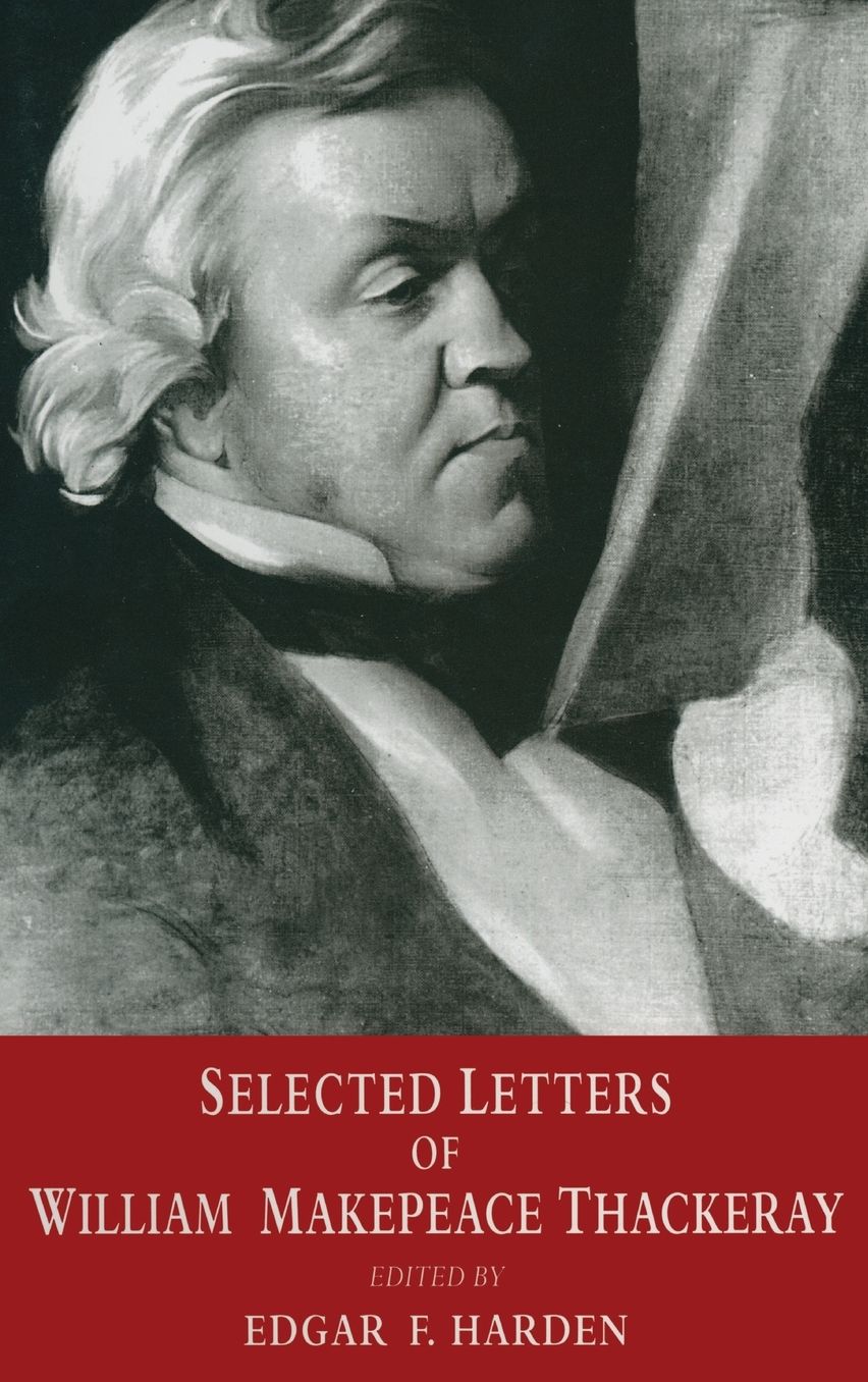 Selected Letters of William Makepeace Thackeray