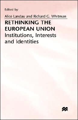Rethinking the European Union: Institutions, Interests and Identities