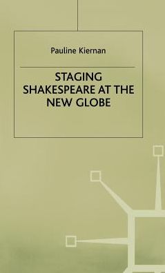 Staging Shakespeare at the New Globe