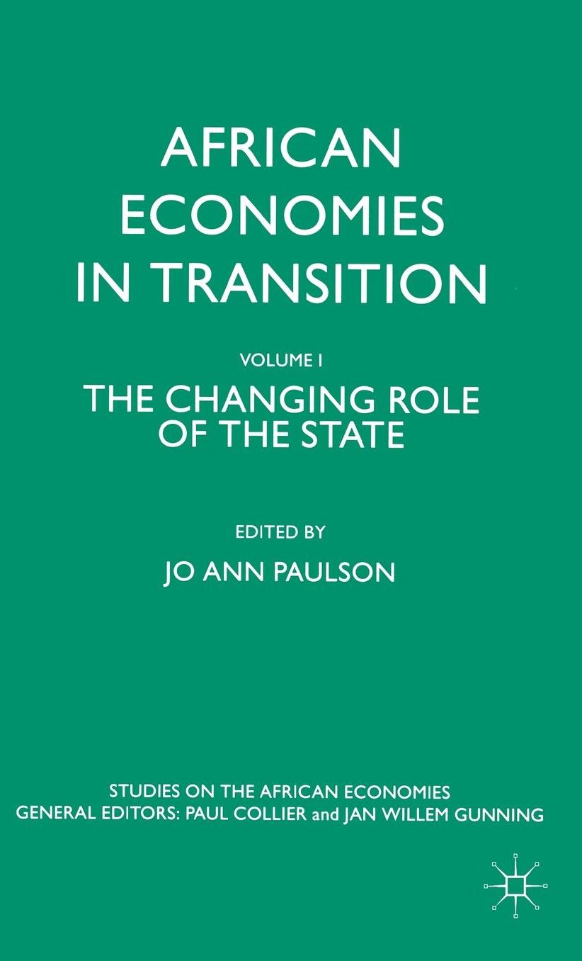African Economies in Transition: Volume 1: The Changing Role of the State
