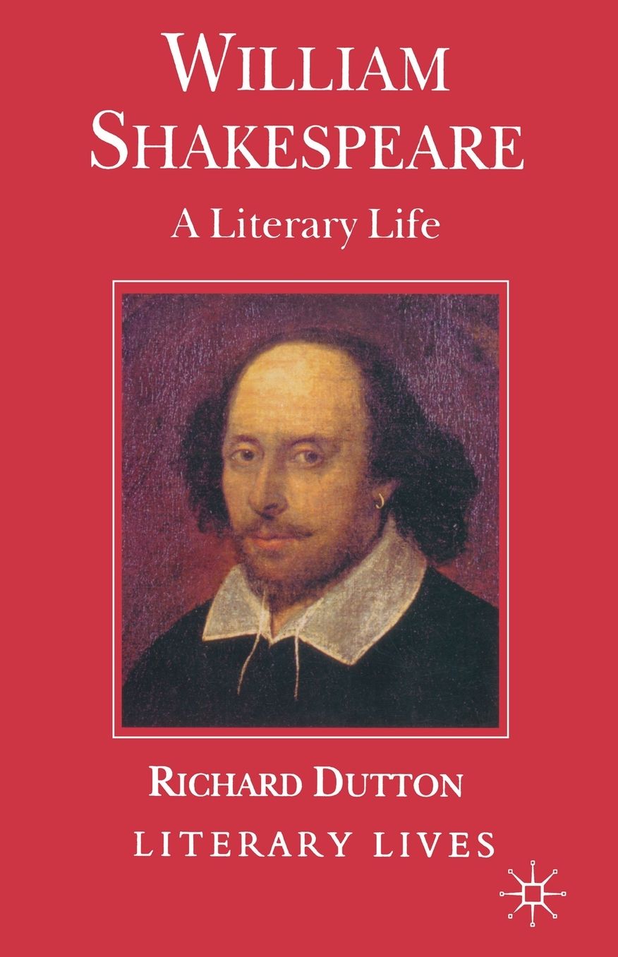 William Shakespeare: A Literary Life