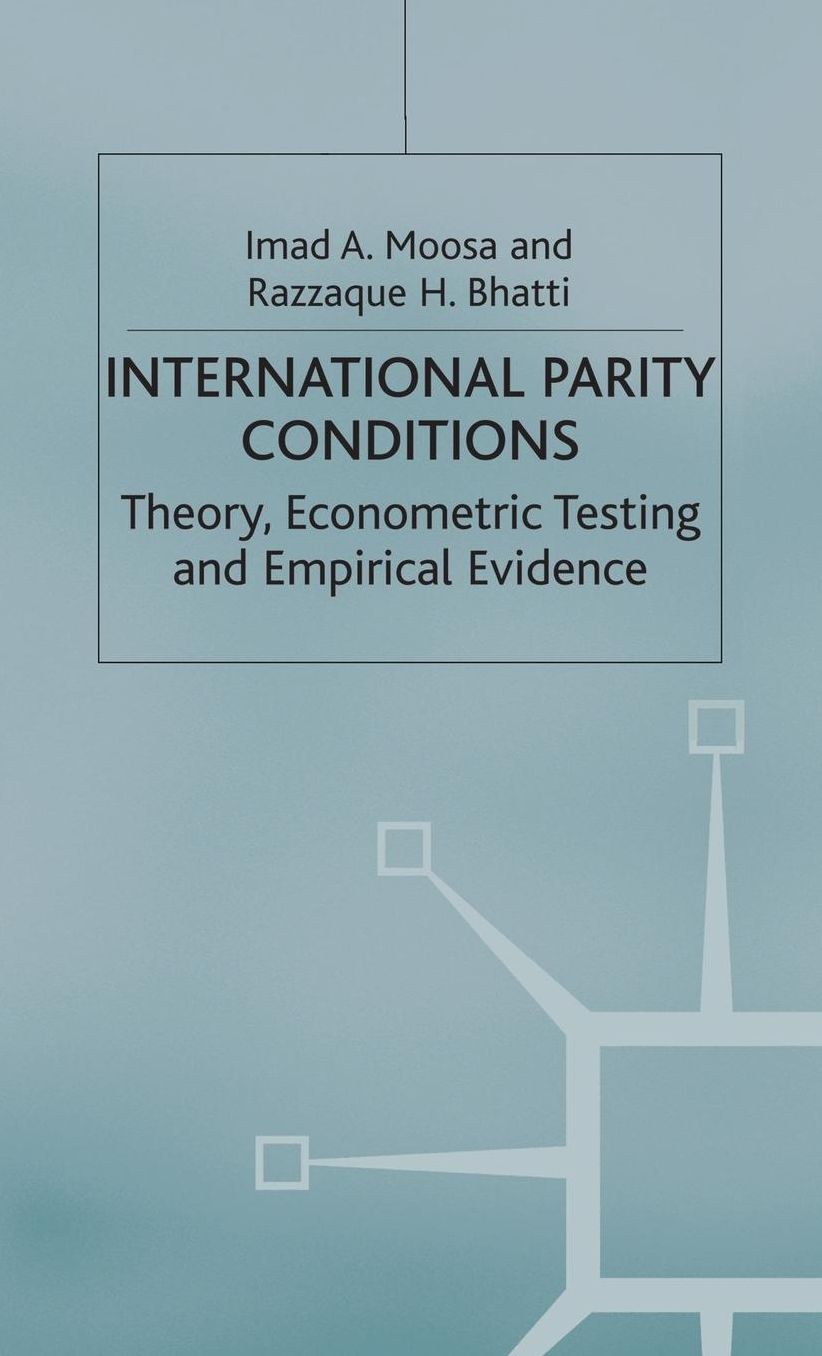 International Parity Conditions: Theory, Econometric Testing and Empirical Evidence