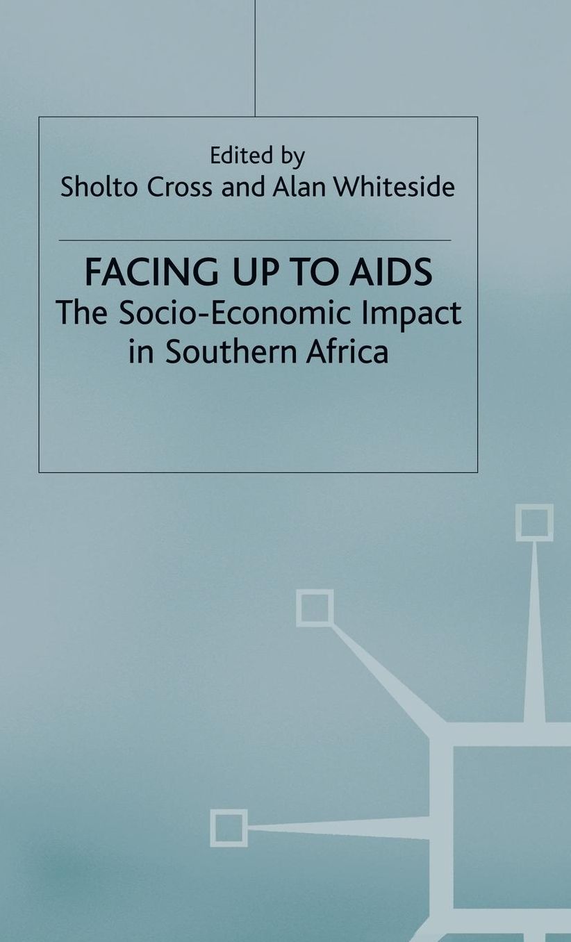 Facing up to AIDS: The Socio-Economic Impact in Southern Africa