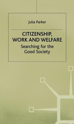 Citizenship, Work and Welfare: Searching for the Good Society