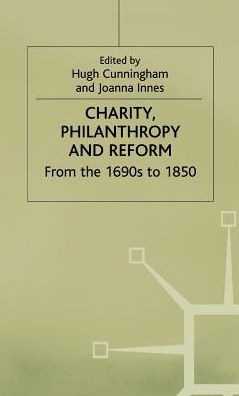 Charity, Philanthropy and Reform: From the 1690s to 1850