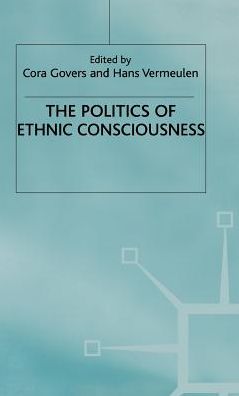 The Politics of Ethnic Consciousness