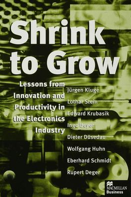 Shrink to Grow: Lessons from Innovation and Productivity in the Electronics Industry