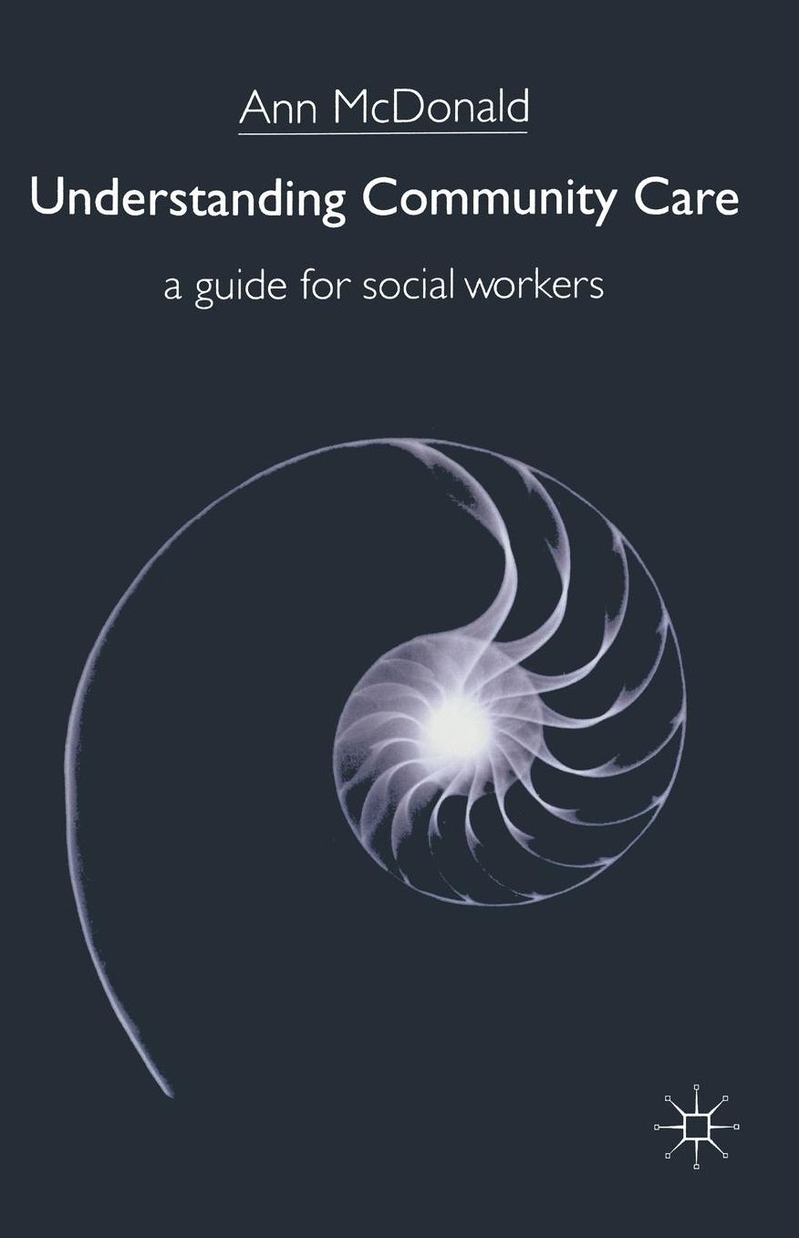 Understanding Community Care: A Guide for Social Workers