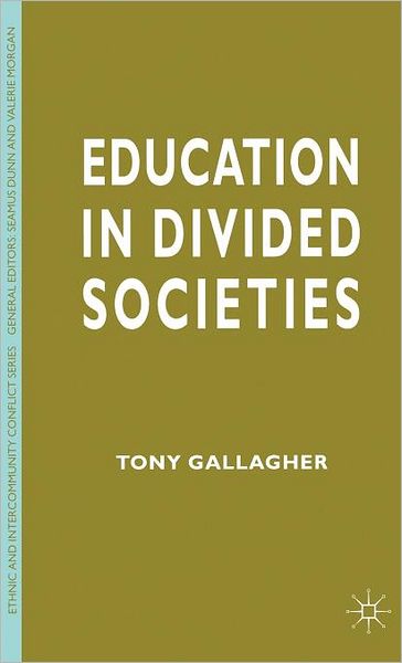 Education in Divided Societies (Ethic and Intercommunity Conflict Series)