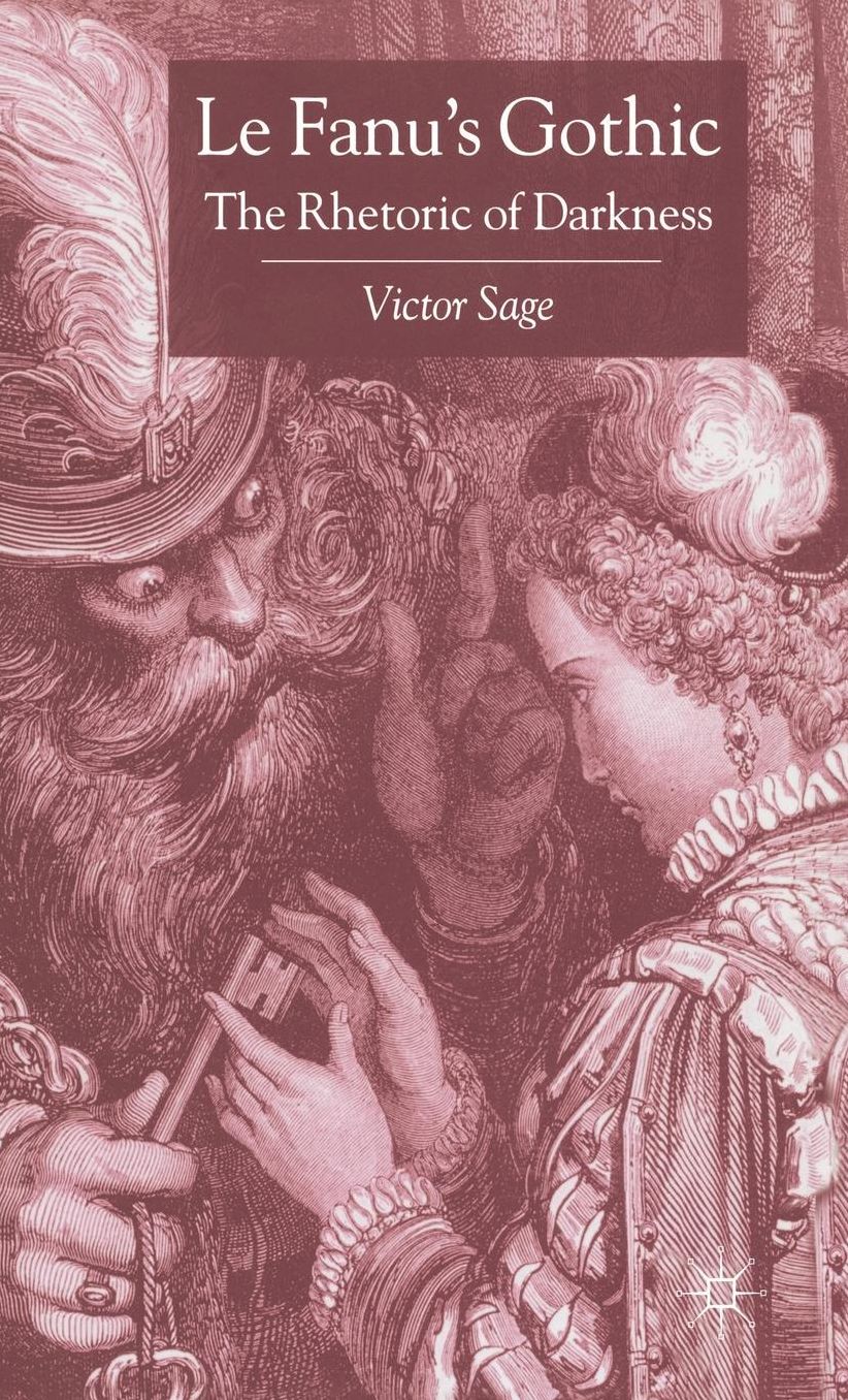 Le Fanu's Gothic: The Rhetoric of Darkness