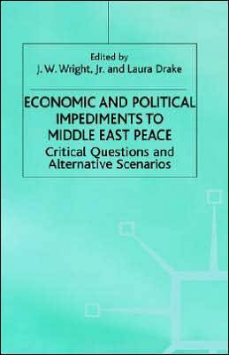 Economic and Political Impediments to Middle East Peace: Structural Flaws and Crucial Failures in the Process