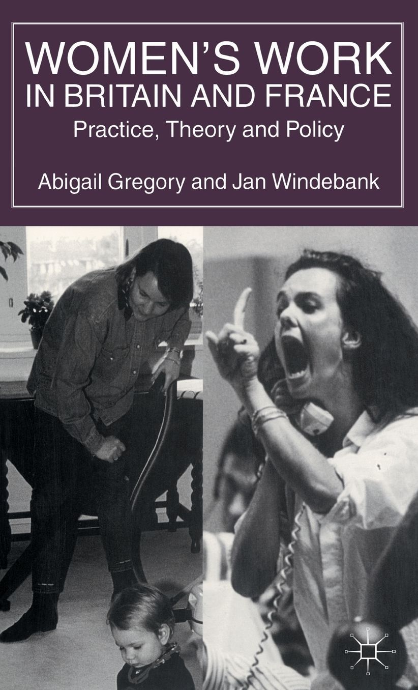 Women's Work in Britain and France: Practice, Theory and Policy