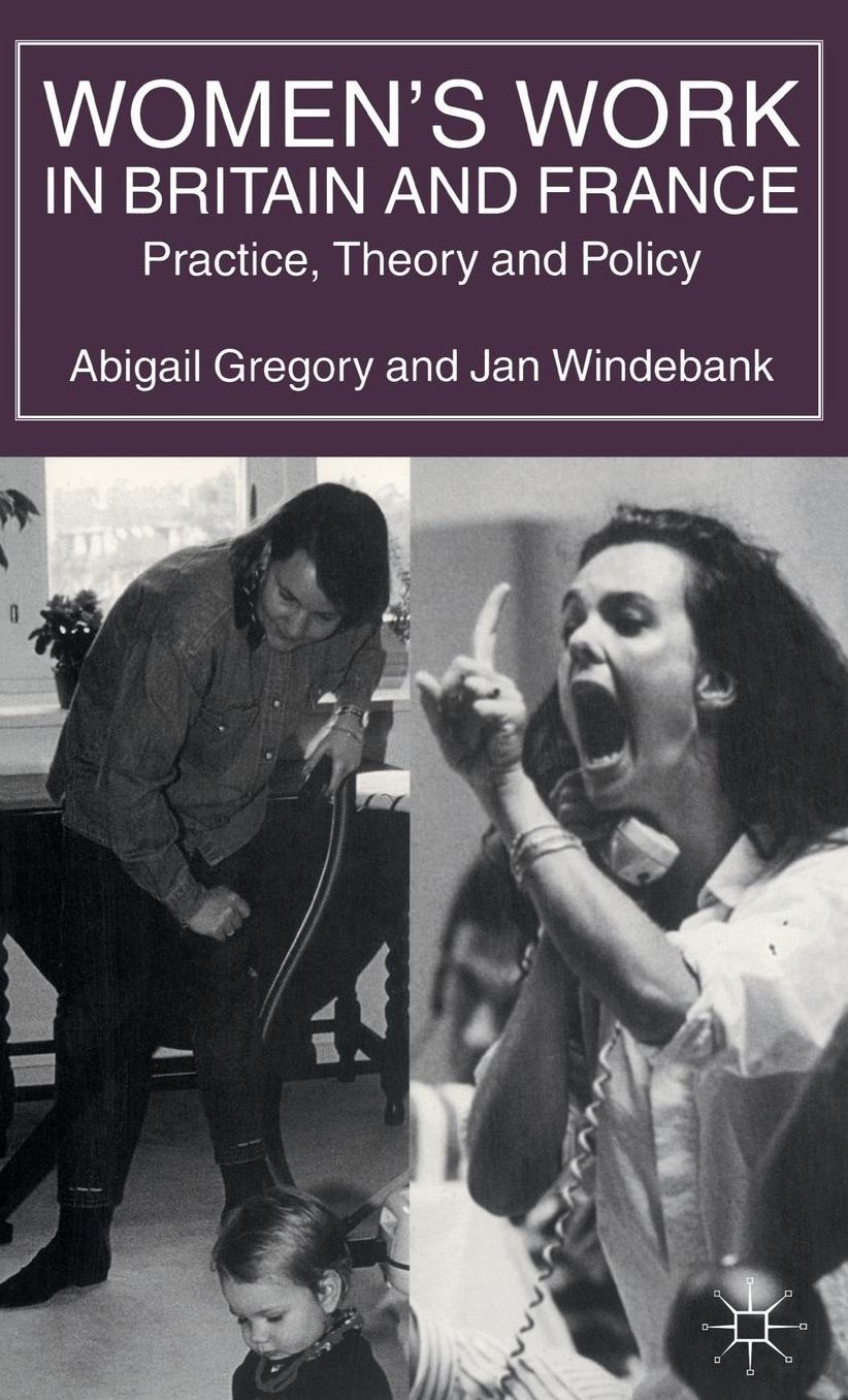 Women S Work in Britain and France: Practice, Theory and Policy