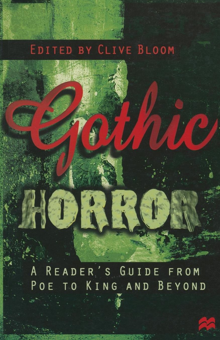 Gothic Horror: A Reader's Guide from Poe to King and Beyond