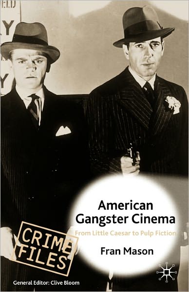 American Gangster Cinema: From ''Little Caesar'' to ''Pulp Fiction''
