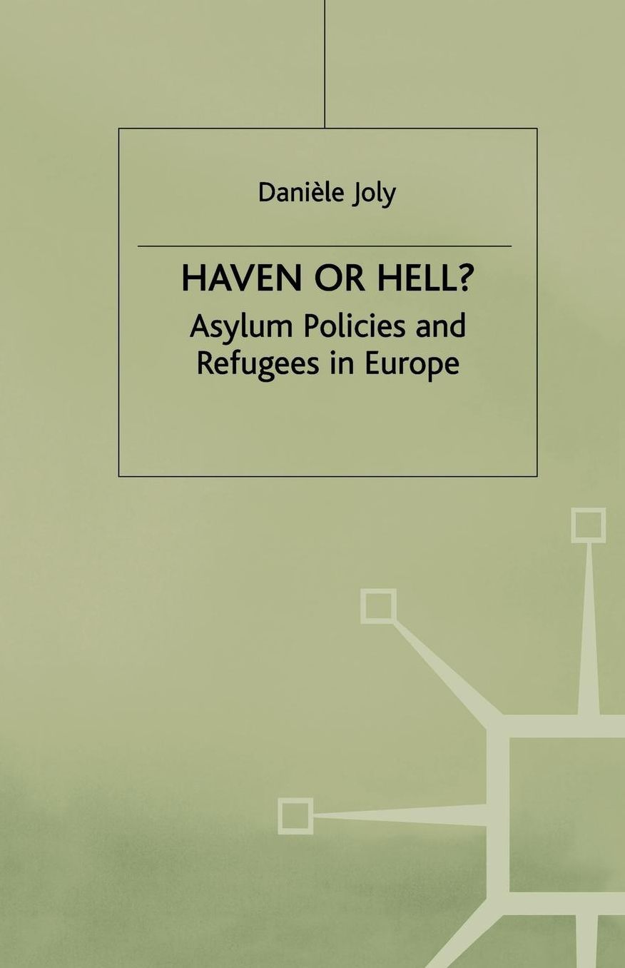 Haven or Hell?: Asylum Policies and Refugees in Europe