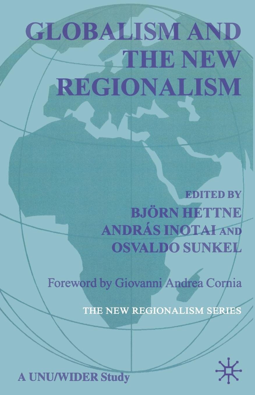 Globalism and the New Regionalism: Volume 1