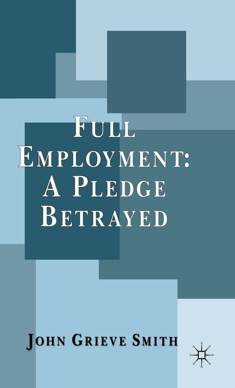 Full Employment: a Pledge Betrayed